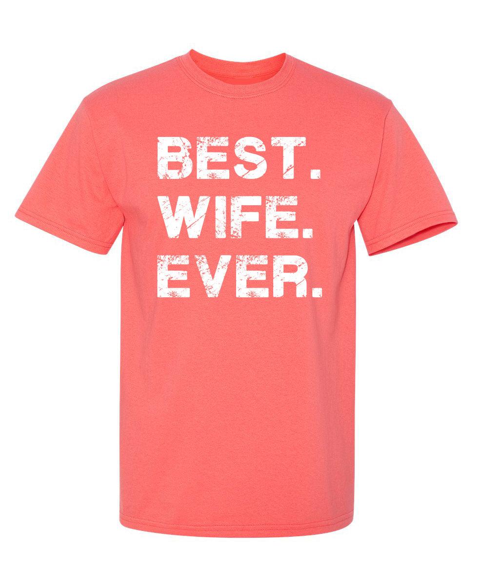 Best Wife Ever T-Shirt