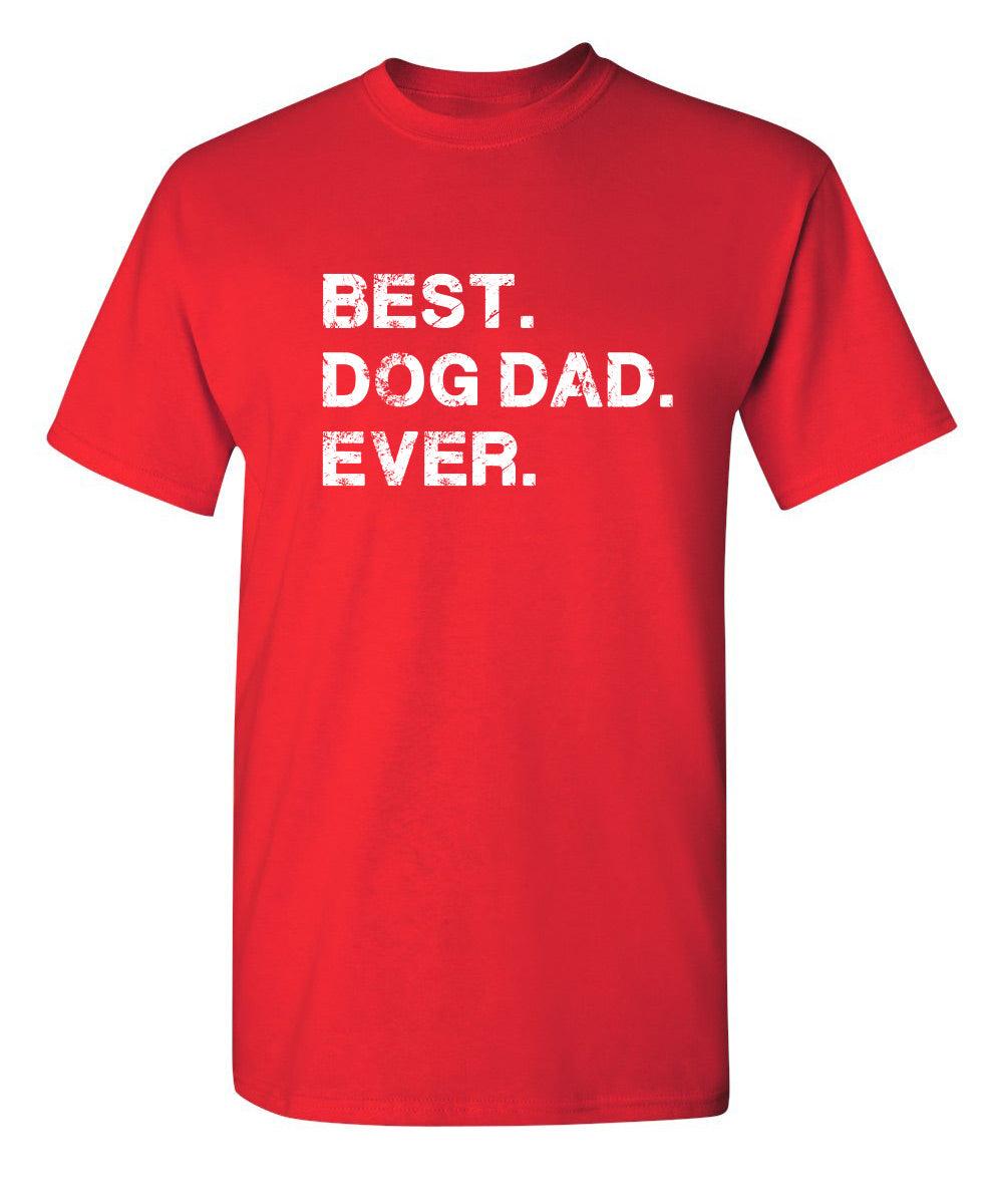 Best Dog Dad Ever T-Shirt