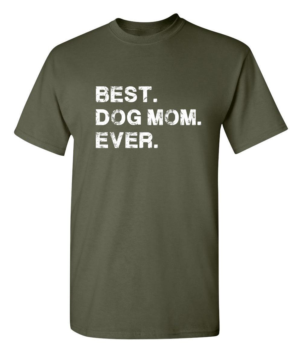 Best Dog Mom Ever T-Shirt