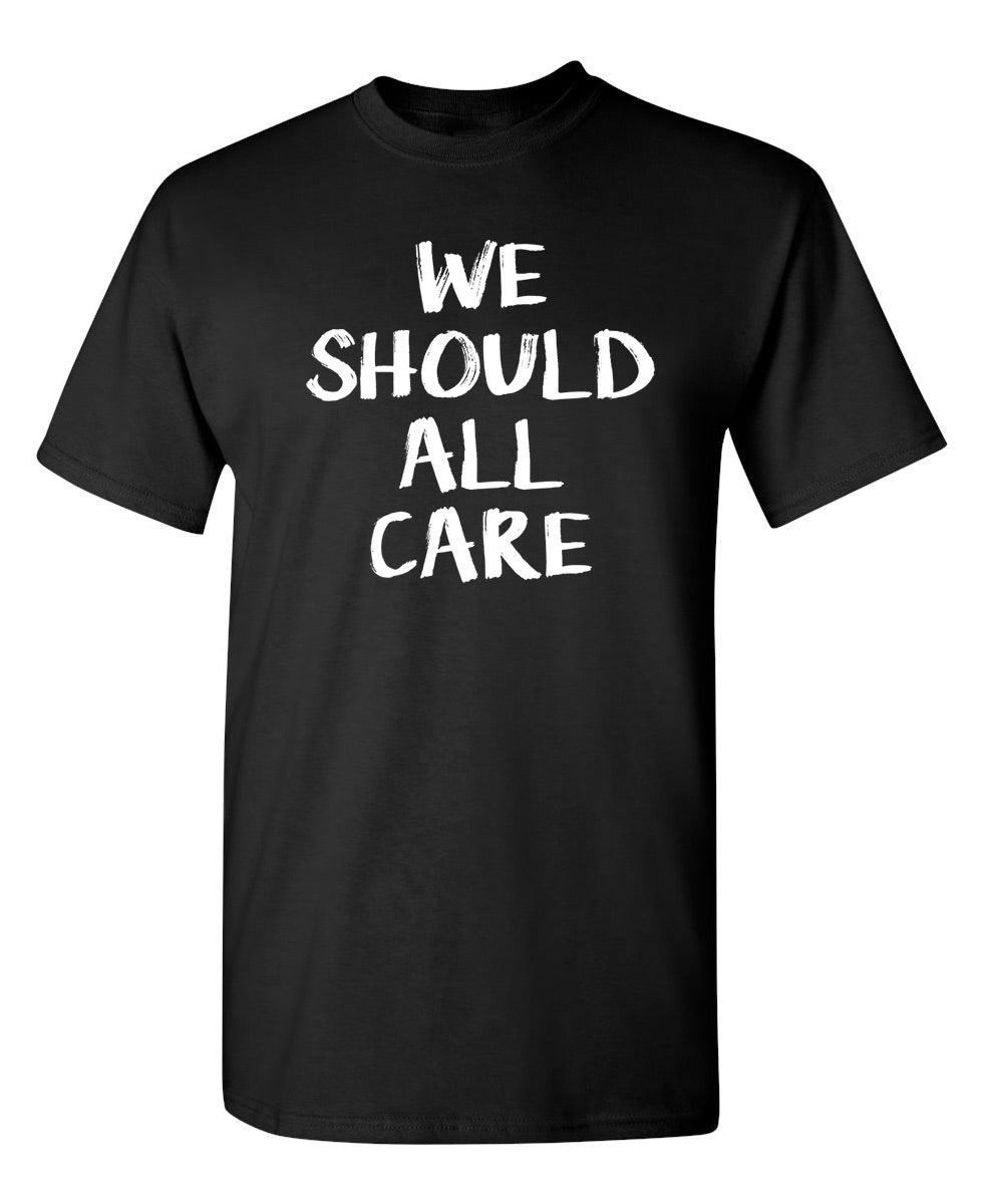 We All Should Care