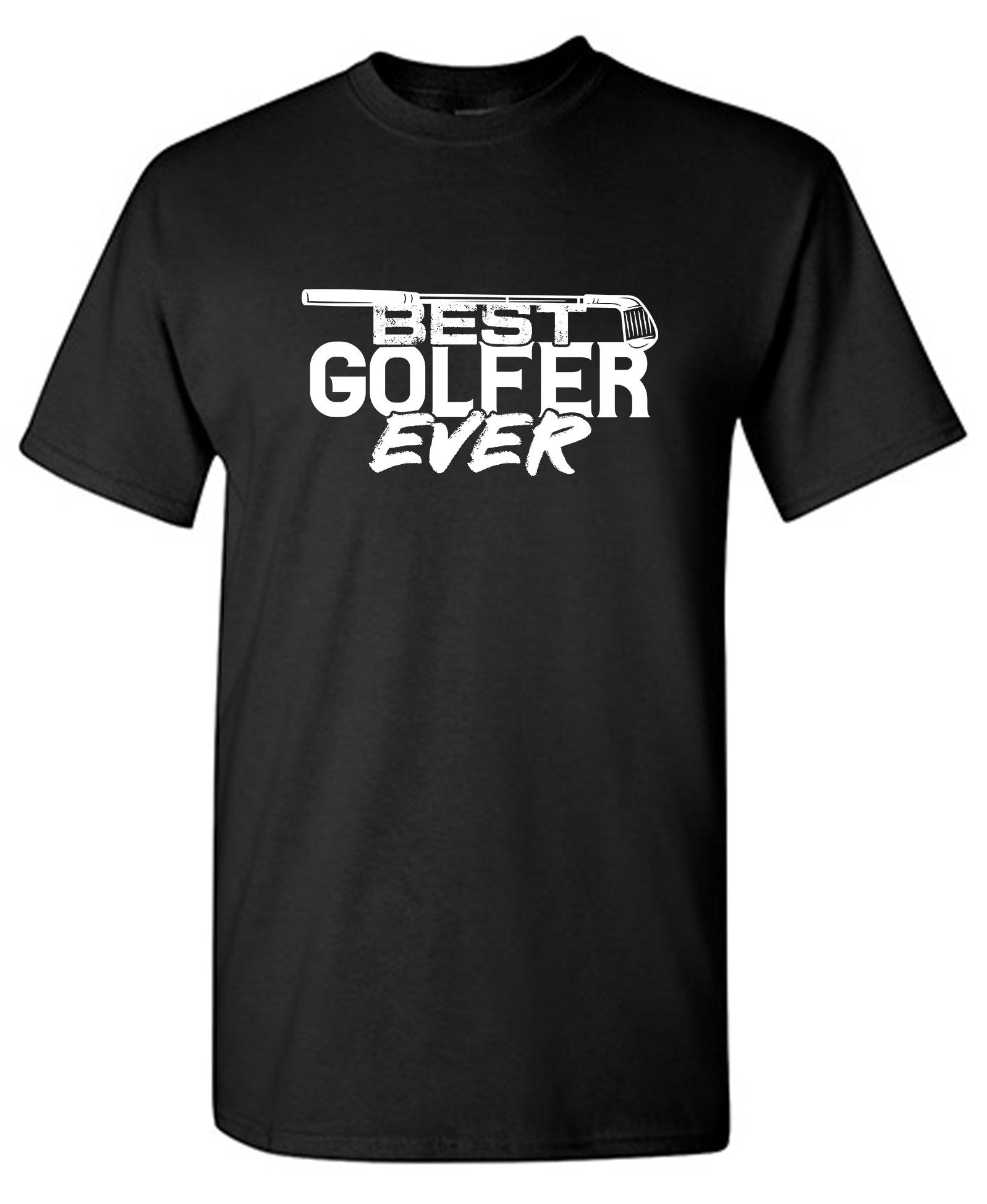 Best Golfer Ever T-Shirt