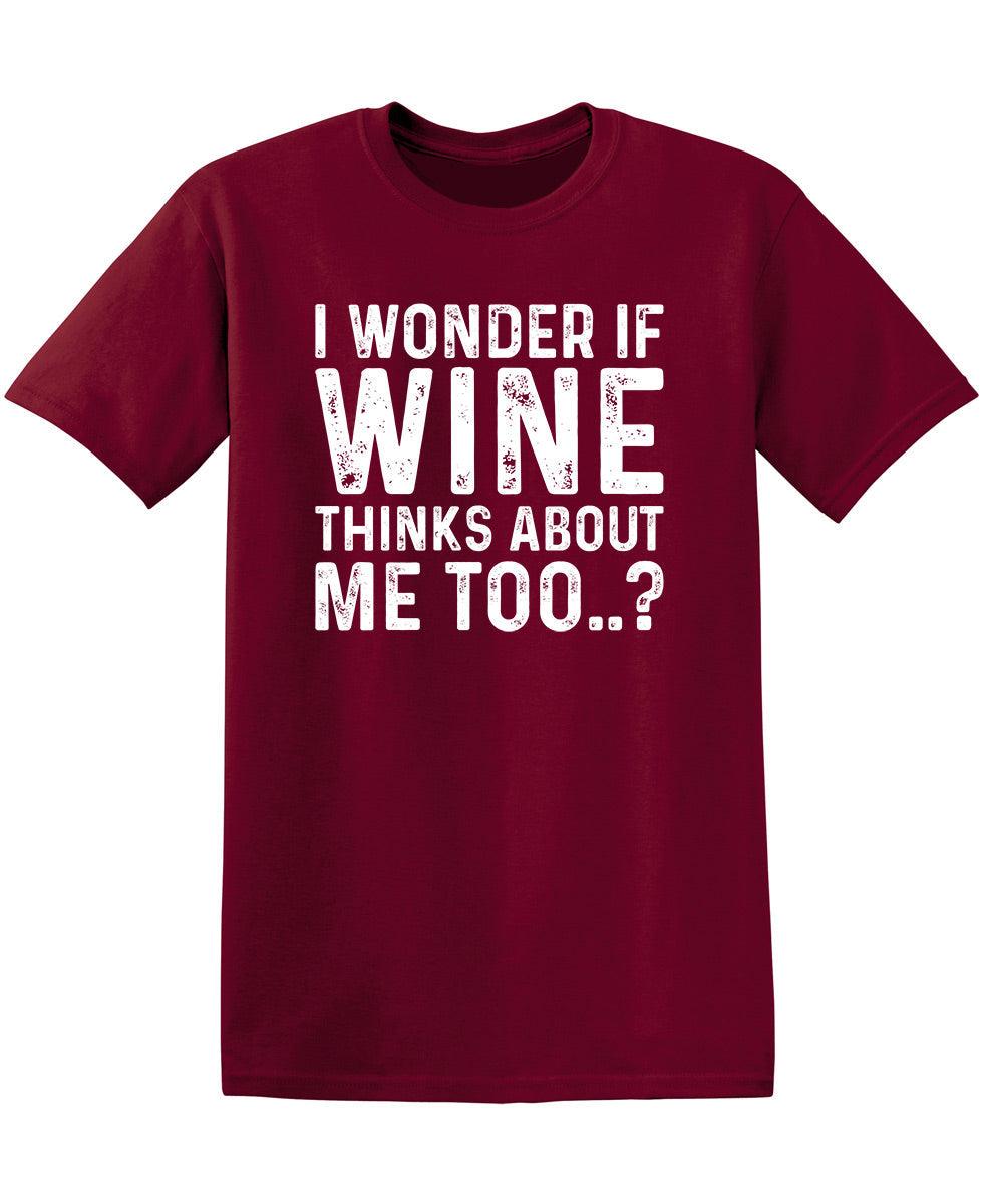 I Wonder If Wine Thinks About Me Too