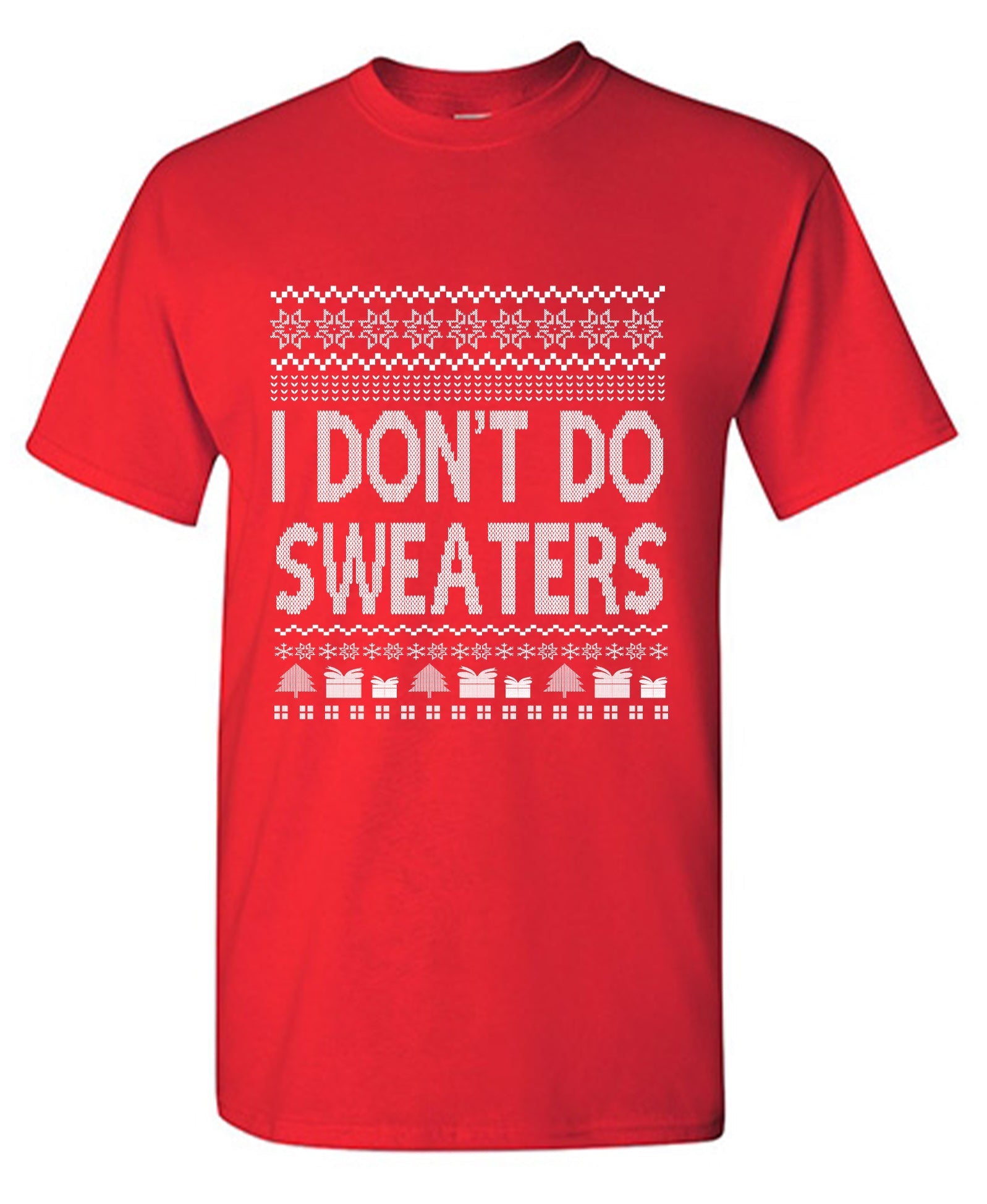 I Don't Do Sweaters T-Shirts