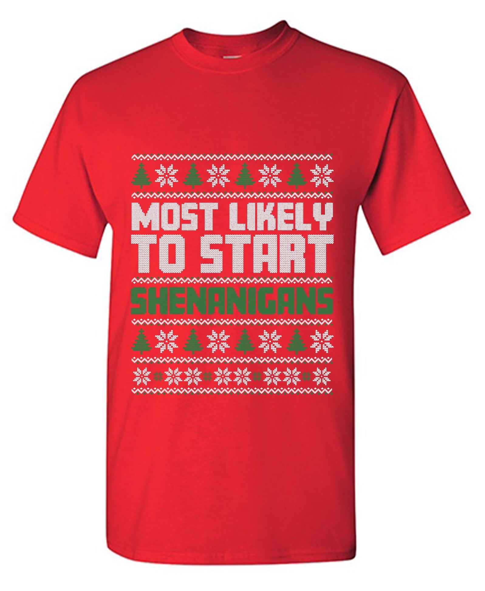 Most Likely To Start Shenanigans T-Shirt