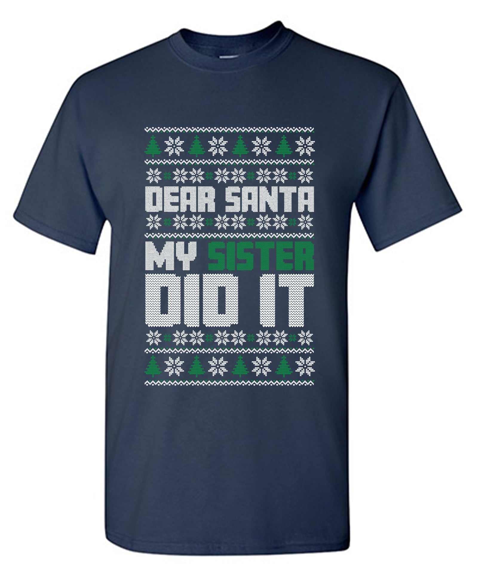 Dear Santa, My Sister Did It T-Shirt
