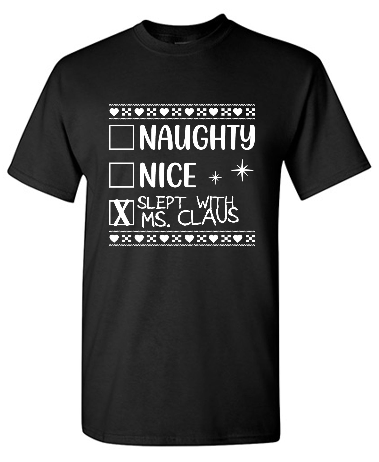 Naughty, Nice, Slept With Ms. Claus T-Shirt