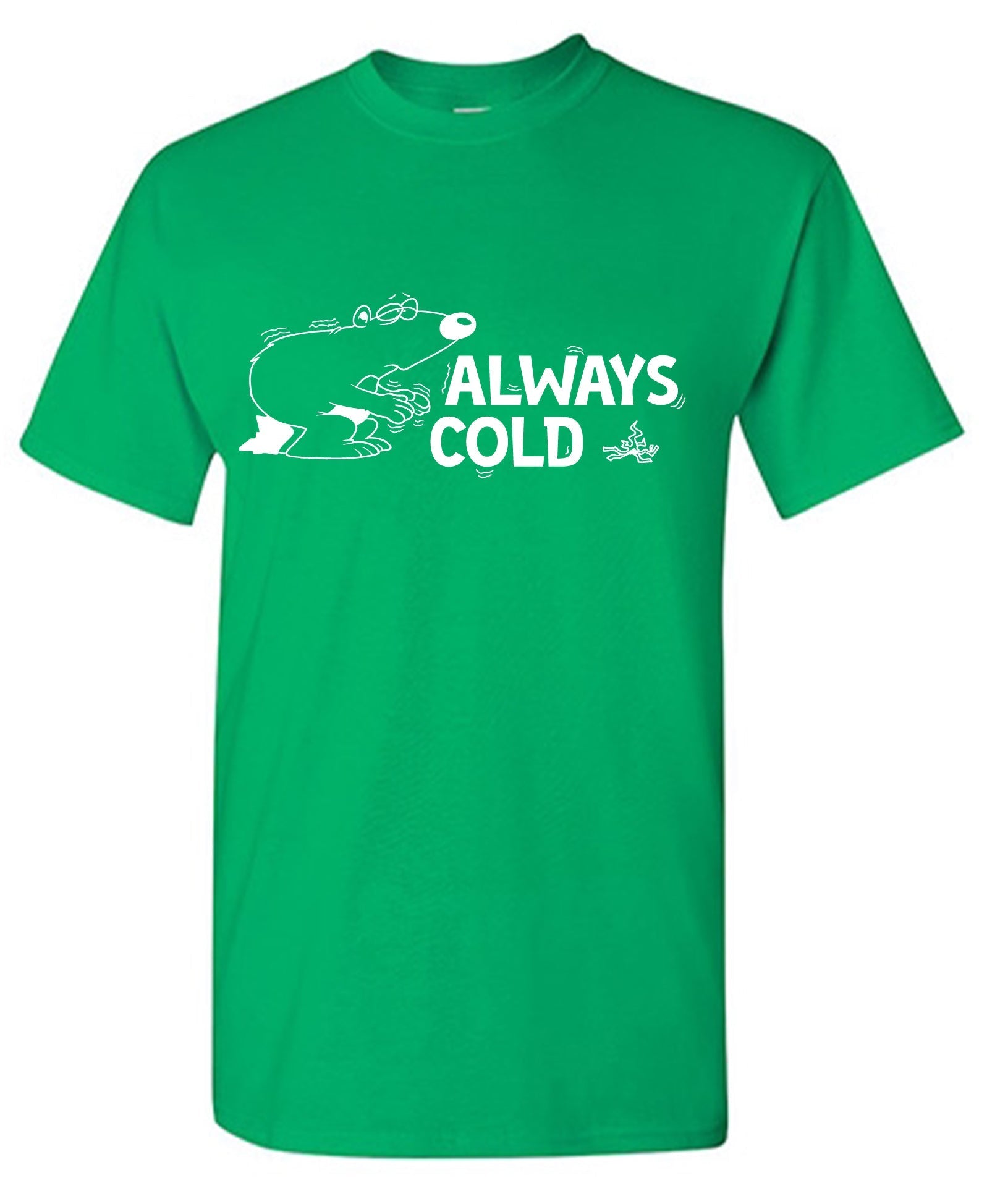 Always Cold T-Shirt