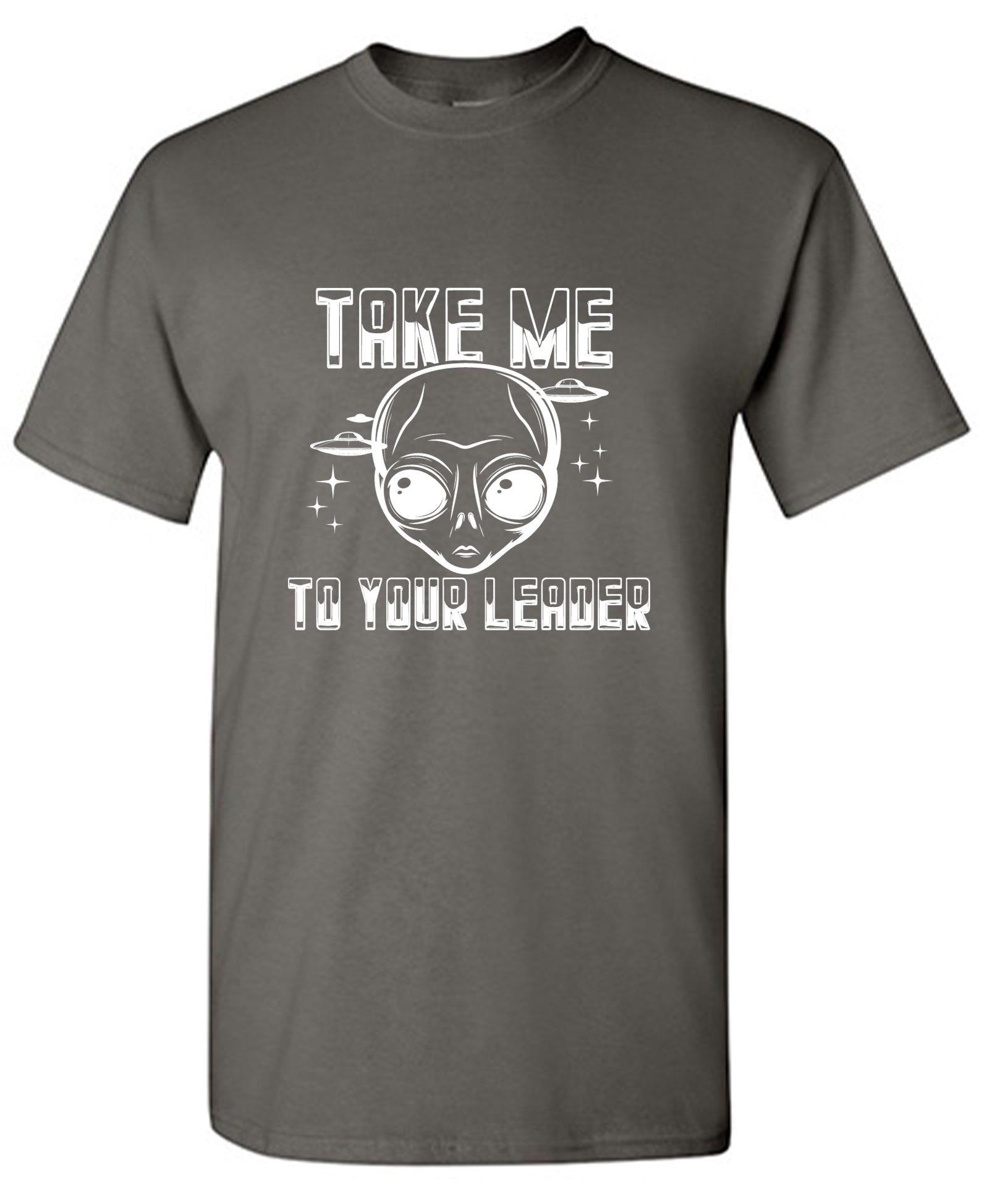 Take Me To Your Leader T-Shirt