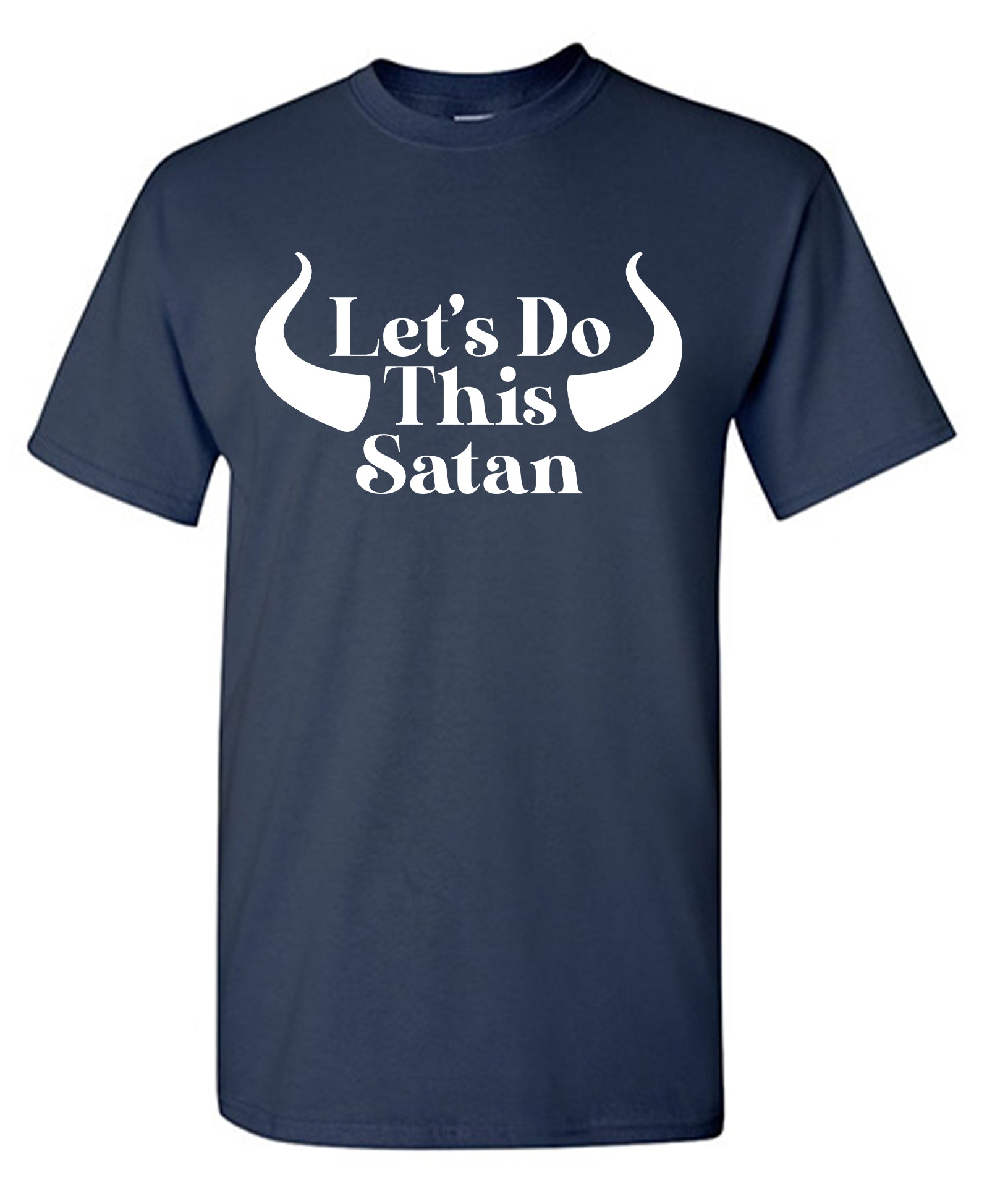 Lets do this Satan T-Shirt