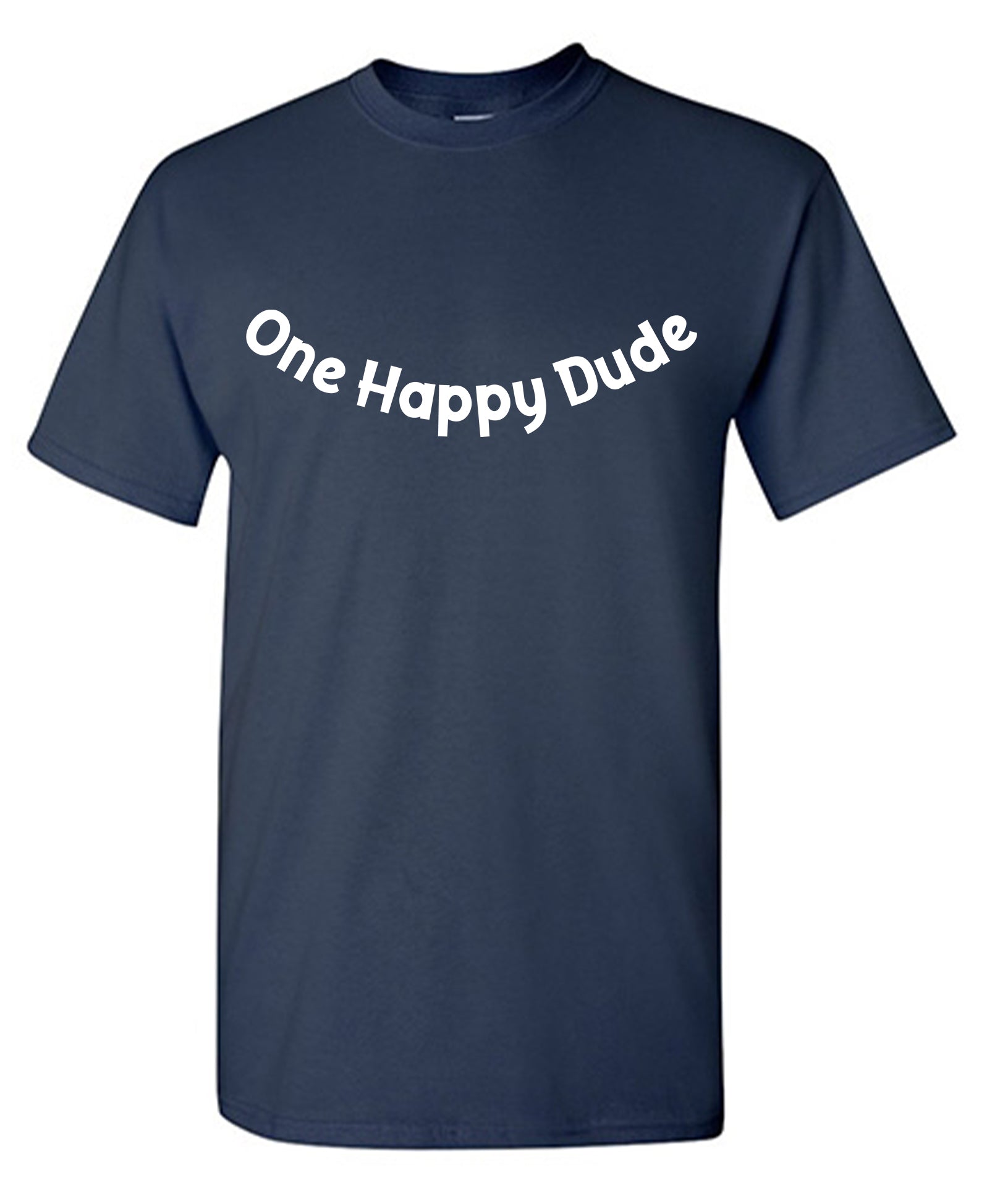 One Happy Dude T Shirt
