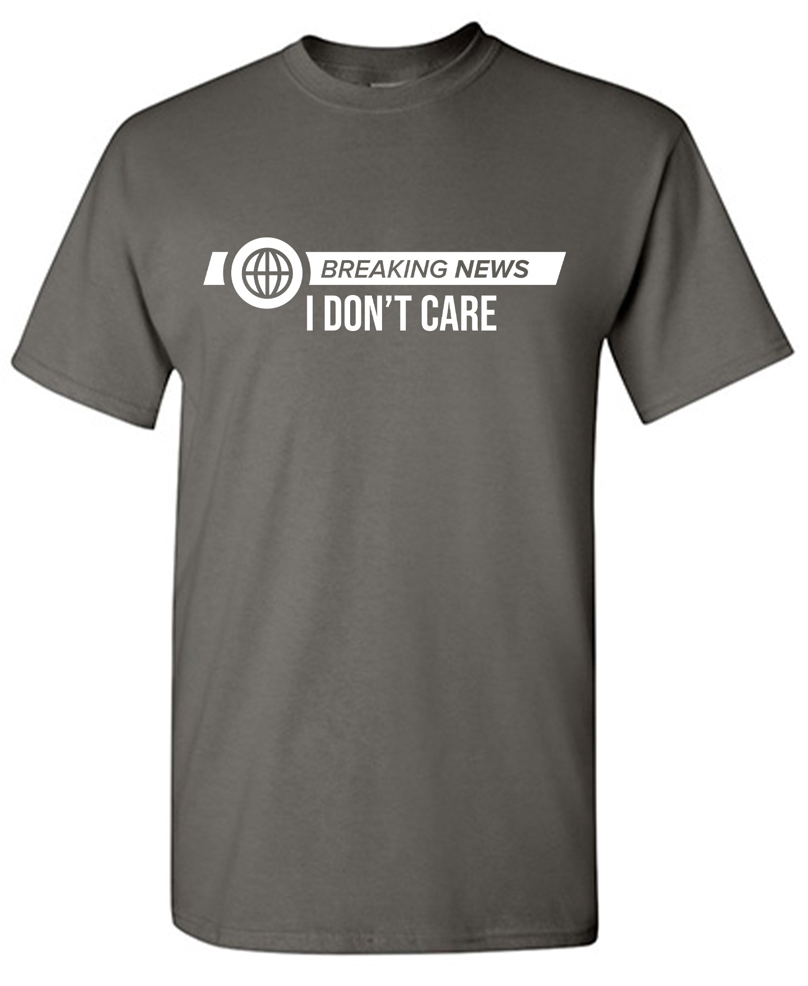 Breaking News! I Don't Care T-Shirt
