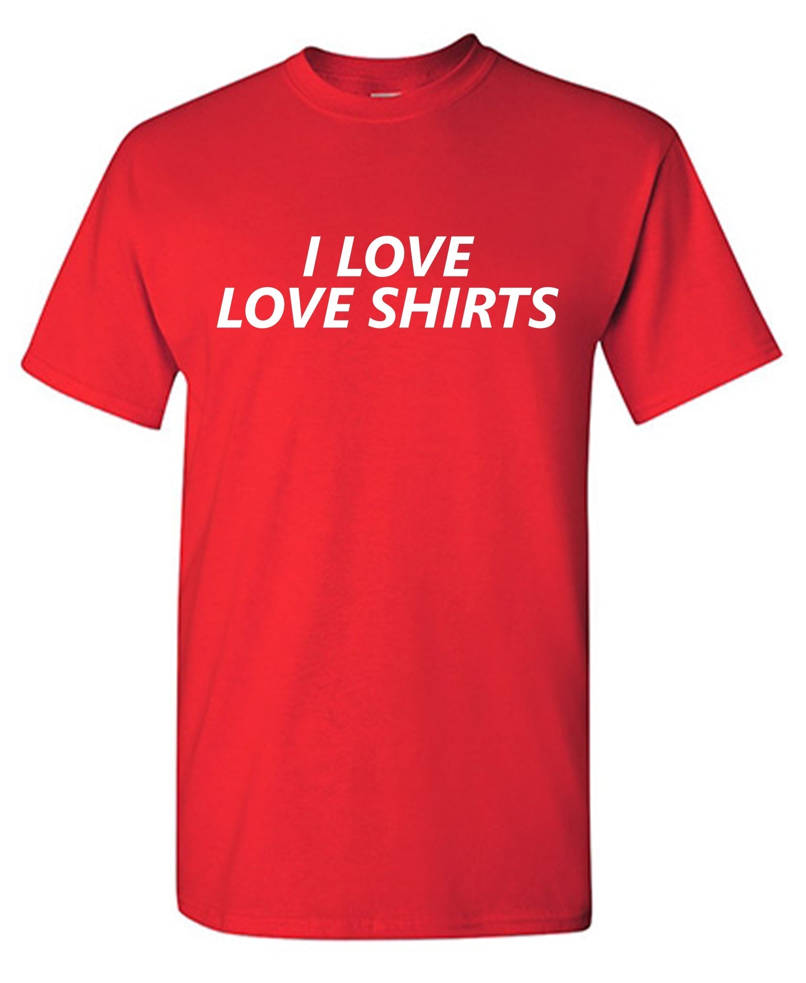 I Love Love Shirts T-Shirt