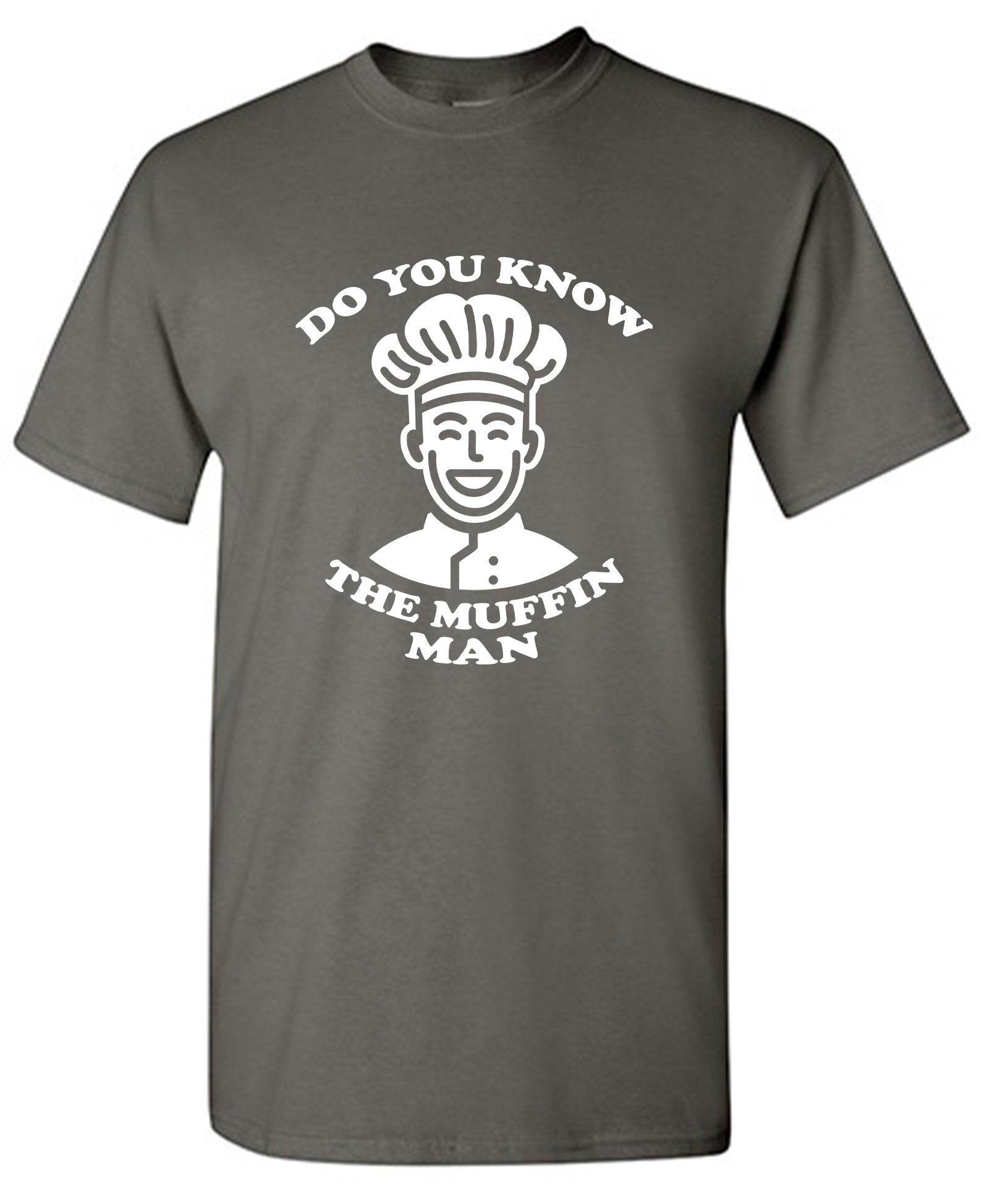 Do you know the Muffin Man T-Shirt