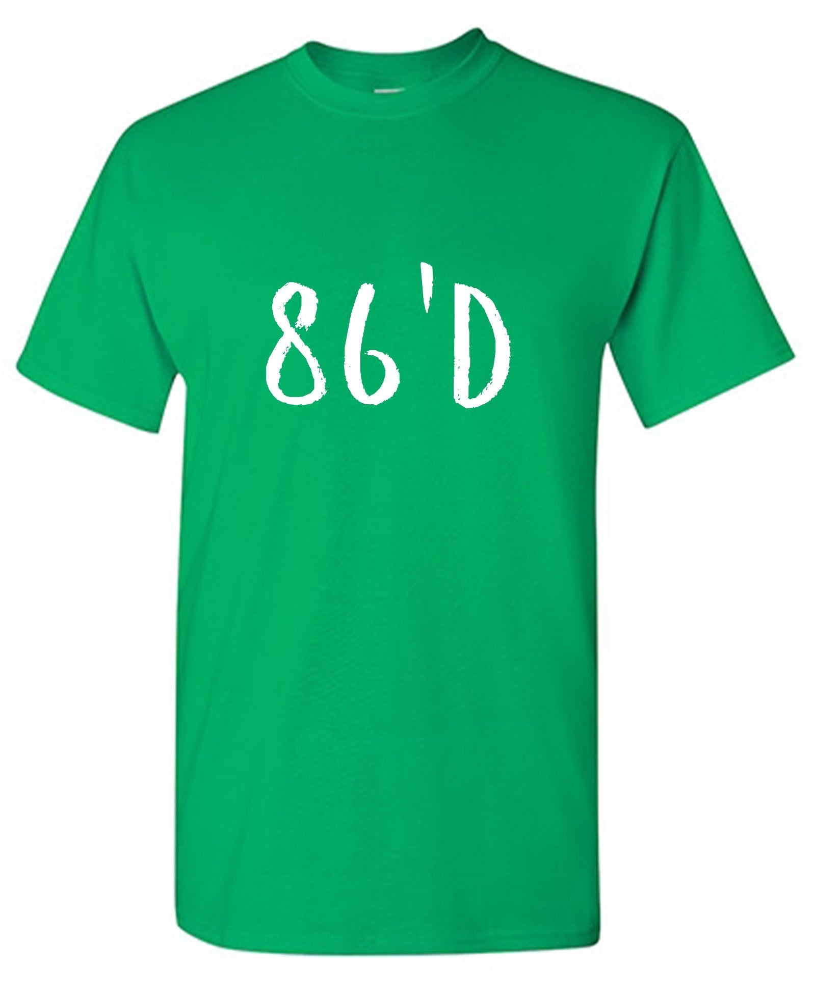 86'D T-Shirt