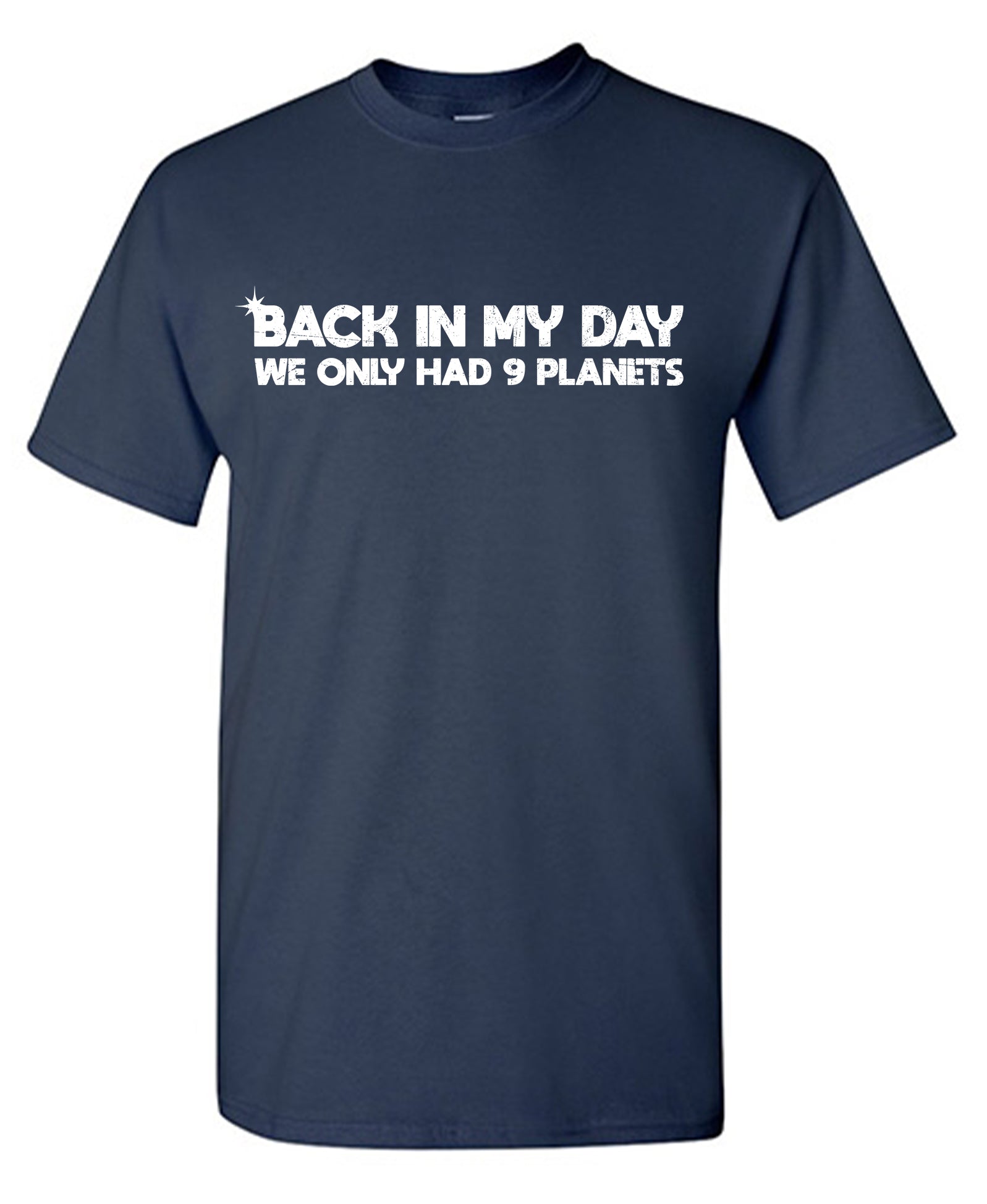 Back in the Day, We only had 9 Planets T-Shirt