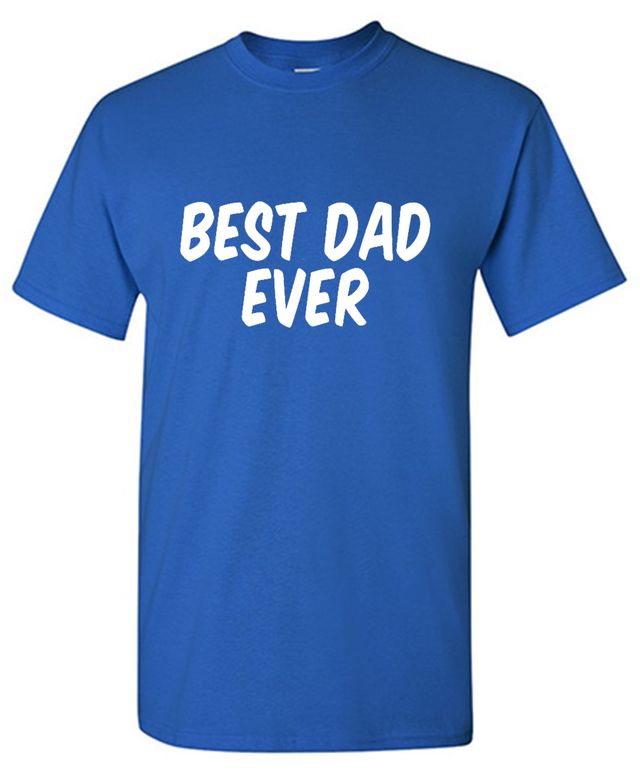 Best Dad Ever T-Shirt