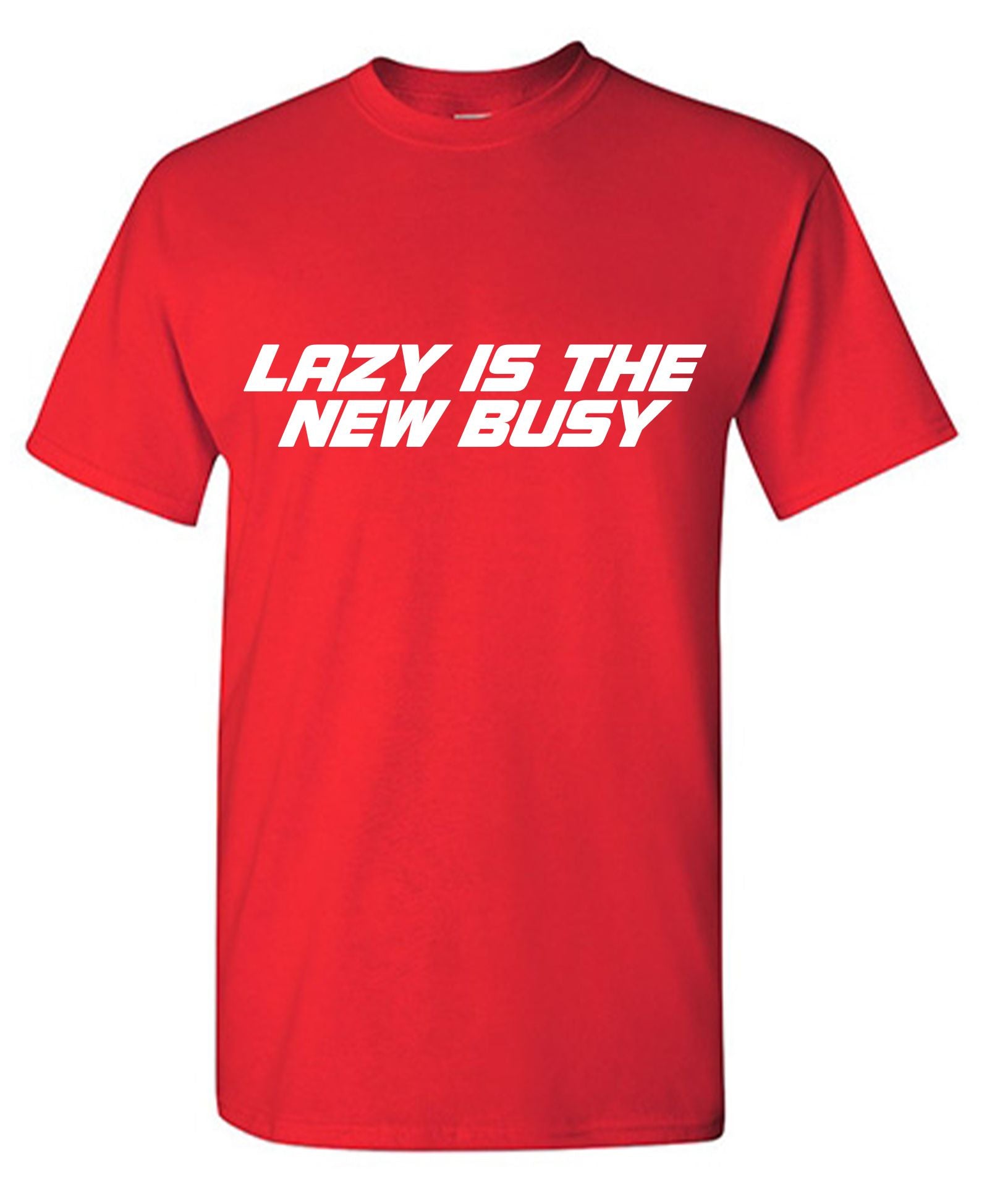 Lazy is the New Busy T-Shirt