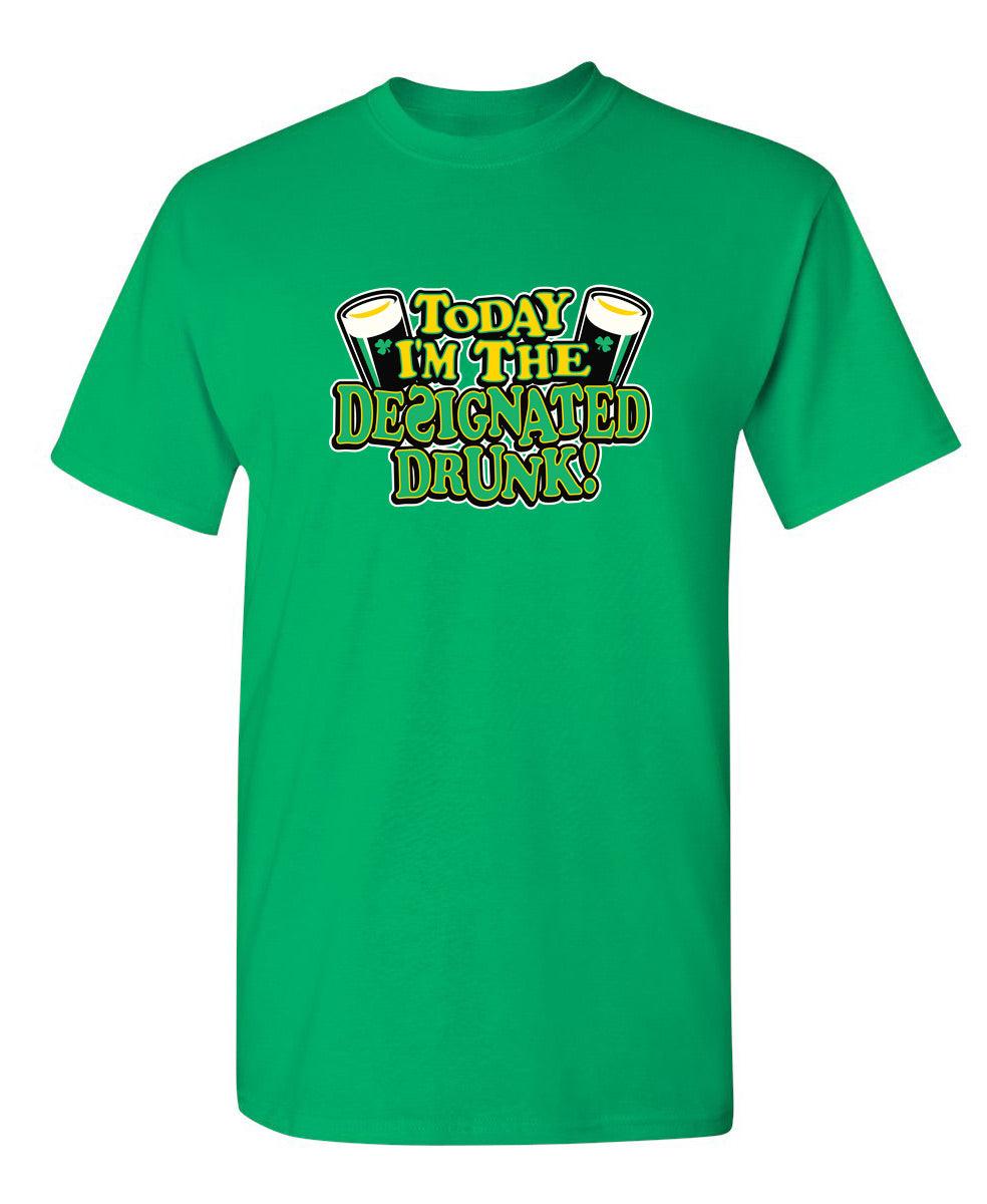 Today I'm The Designated Drunk T-Shirt