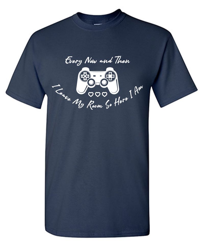 Every Now And Then I Leave My Room, So Here I Am  T-Shirt