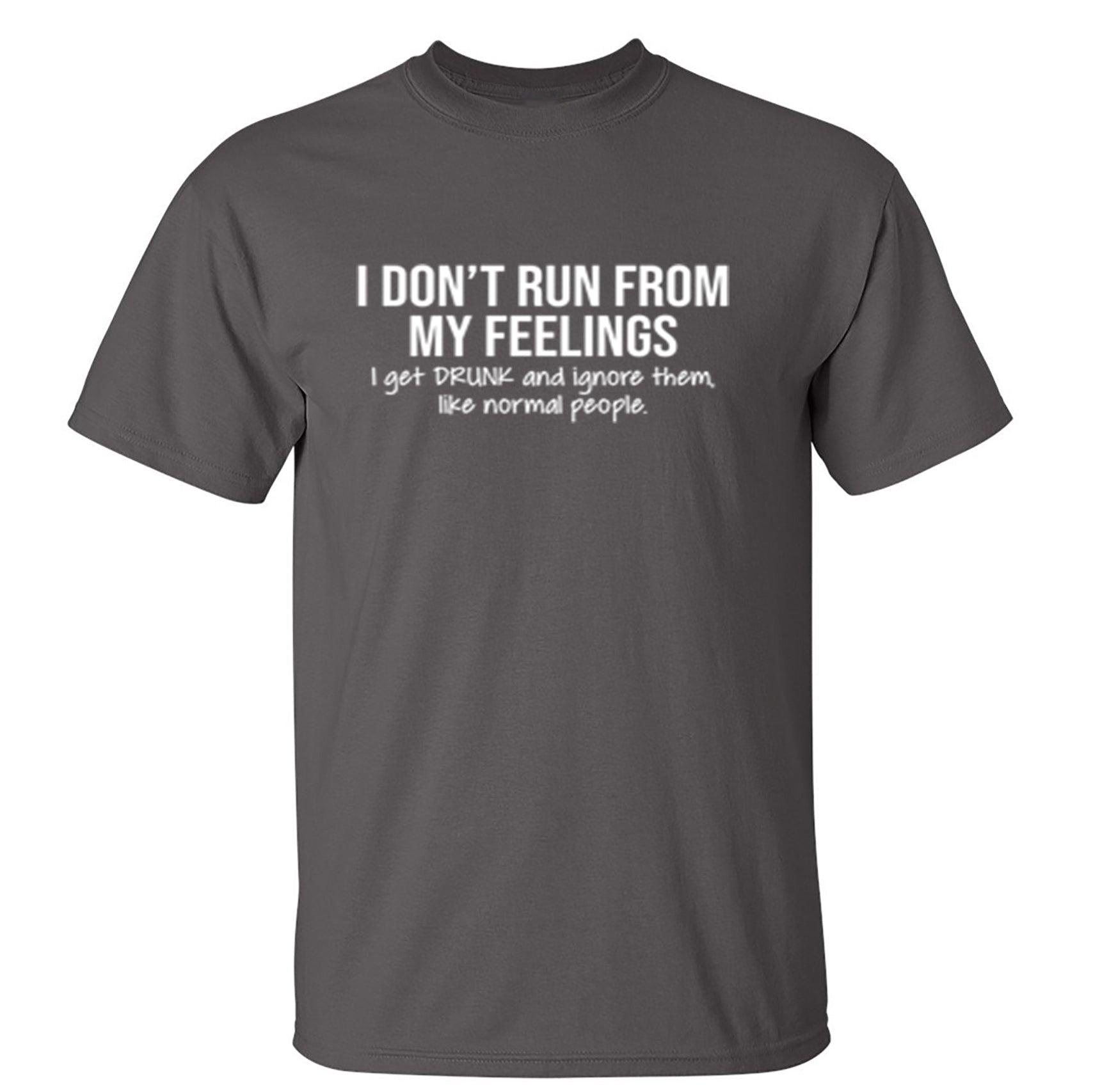 I Don't Run From My Feelings