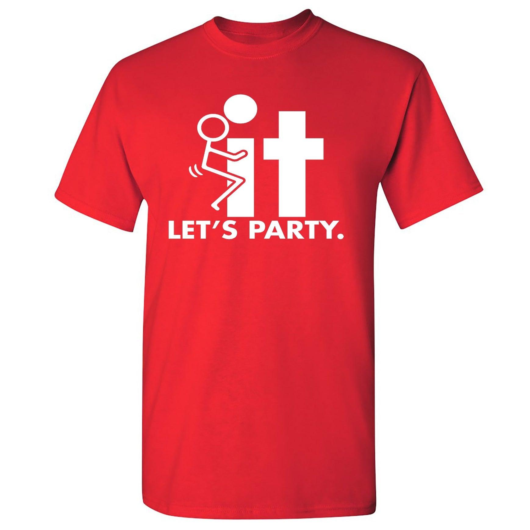 F-It Let's Party T-Shirt