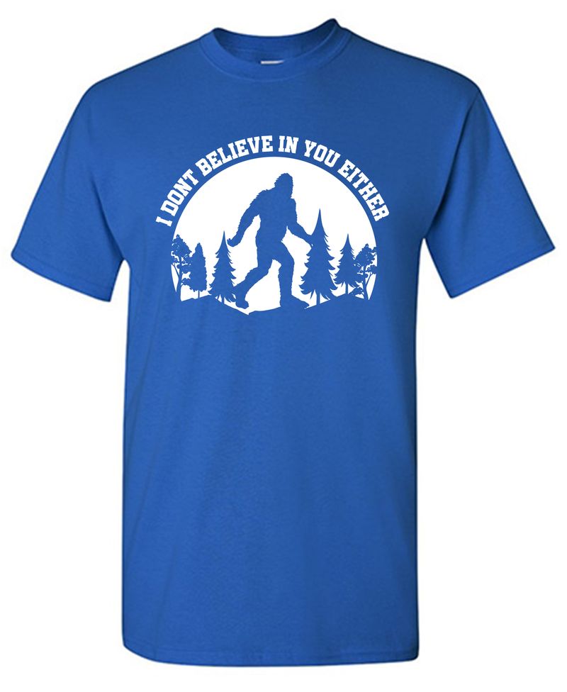 I Don’t Believe in You Either T-Shirt