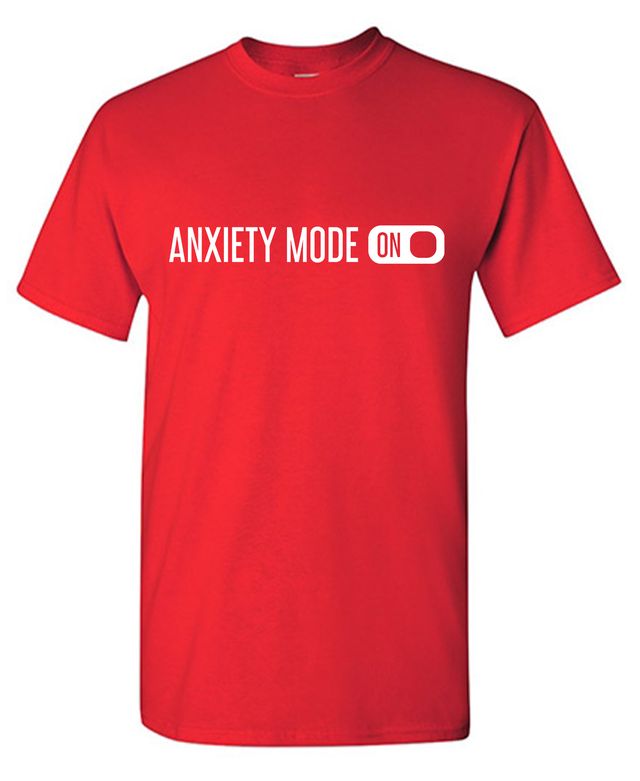 Anxiety Mode ON T-Shirt
