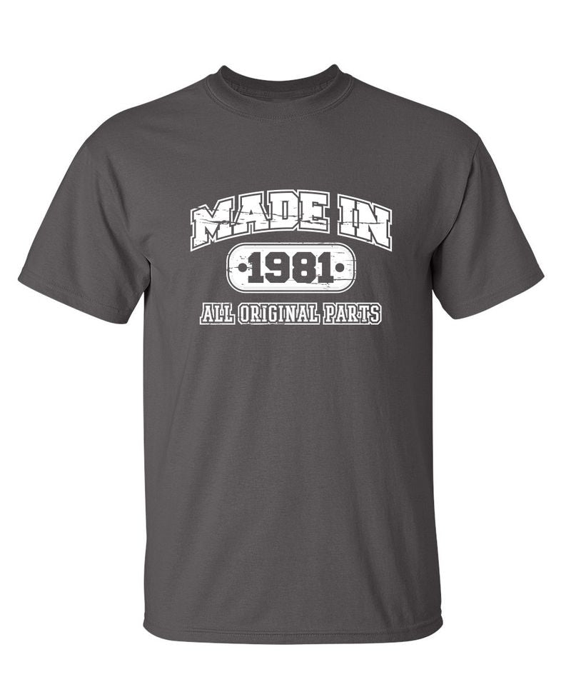 Made In 1981 All Original Parts T-Shirt